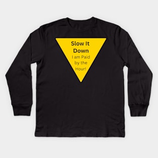 Slow it Down Kids Long Sleeve T-Shirt